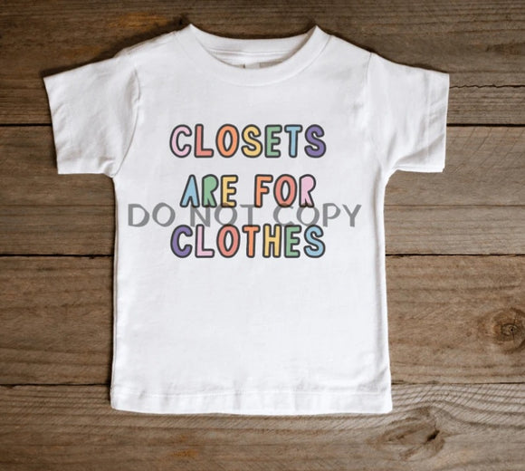 Closets Are For Clothes-Gray Tee Option