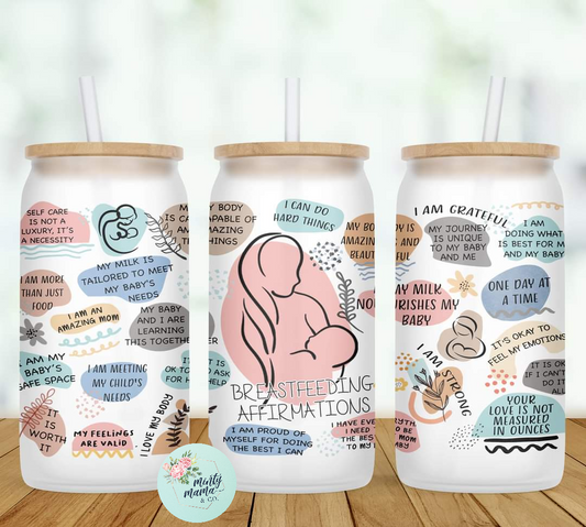 Glass Can Tumbler:: Breastfeeding Affirmations