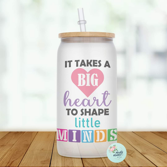 Glass Can Tumbler:: Take a Big Heart