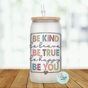 Glass Can Tumbler:: Be Brave/Be You