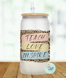 Glass Can Tumbler:: Leopard Teach Love Inspire