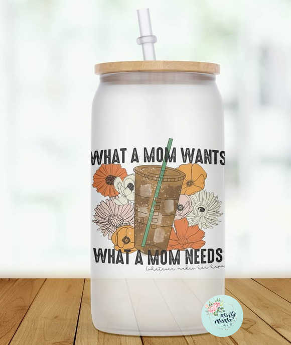 Glass Can Tumbler:: What a Mom Wants