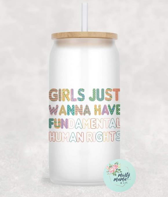 Glass Can Tumbler:: Girls Just Want To Have Fundamental Rights