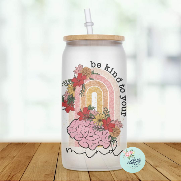 Glass Can Tumbler:: Be Kind To Your Mind