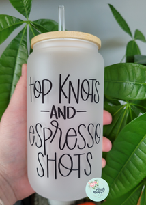 Glass Can Tumbler:: Top Knots & Espresso Shots